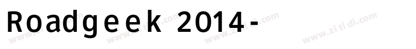 Roadgeek 2014字体转换 Roadgeek 2014字体转换